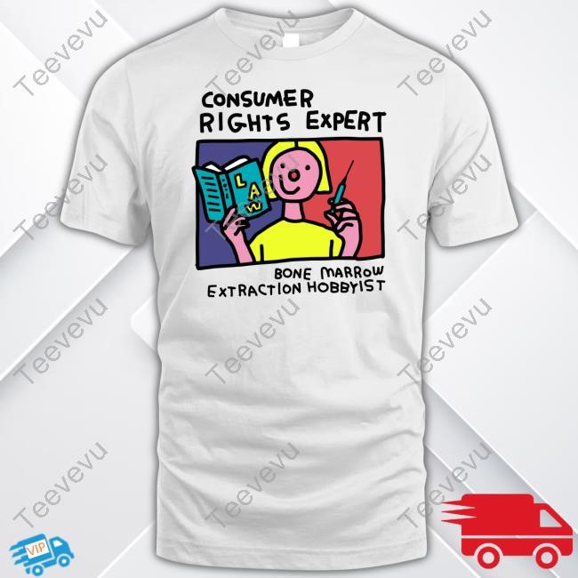 Zoebreadtok Consumer Rights Expert Bone Marrow Extraction Hobbyist New Shirt