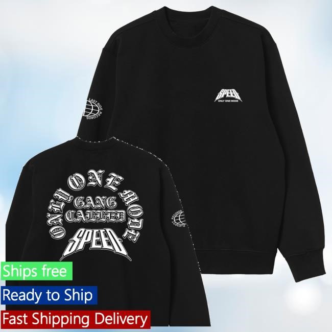Official Gang Called Speed Merch Store Speed Only One Mode Crewneck Sweatshirt