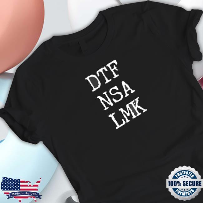 Official Dtf Nsa Lmk Crewneck Sweatshirt