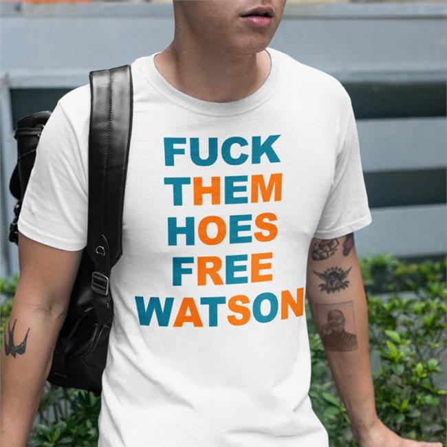 Erika K Wilson Deshaun Watson Fuck Them Hoes Free Watson Shirt