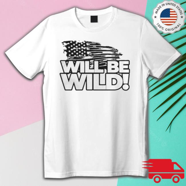 Official Will Be Wild Classic Shirt