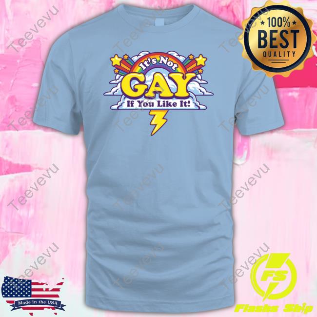 It's Not Gay If You Like It Tank Top