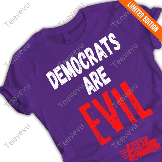 Democrats Are Evil Tee Shirt Emily Emme0703