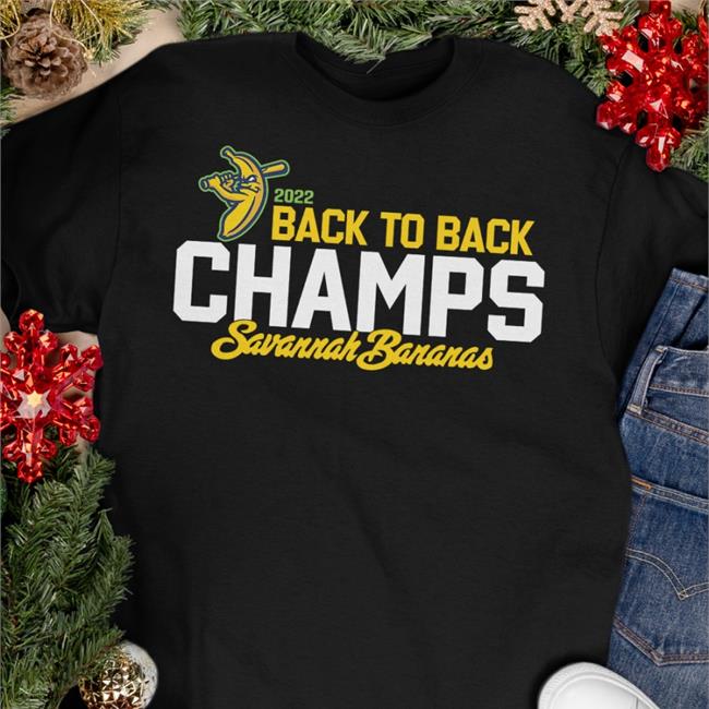 Back To Back Champs Savannah Bananas Shirt Savannah Bananas