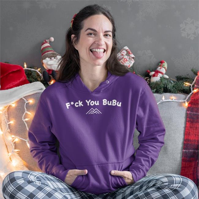 Funny Fuck You Bubu Shirt