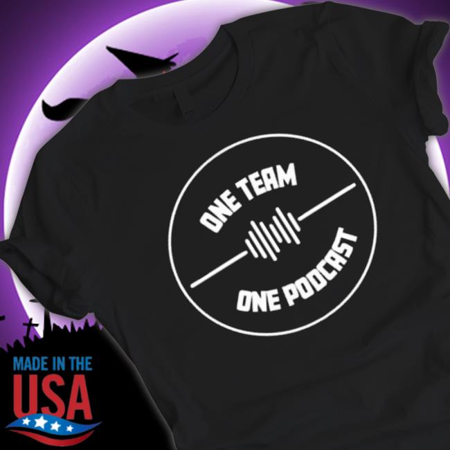 Don’T Be A One Team One Podcast Shirt Don’T Be A One Team One Podcast Shirt