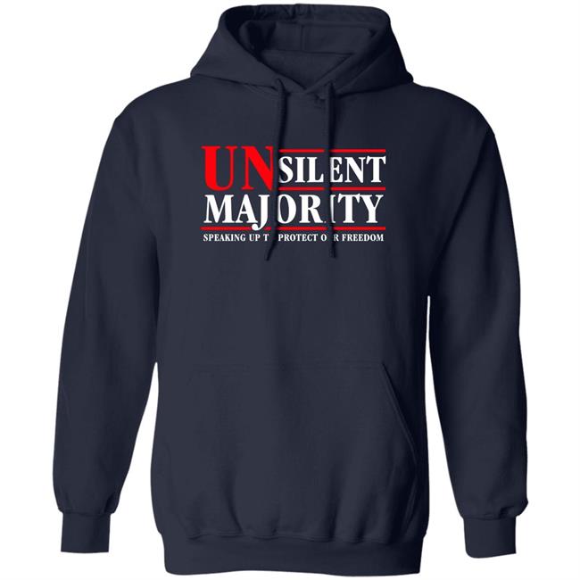 Unsilent Majority Speaking Up To Protect Our Freedom Hoodie Brittandkasi Merch