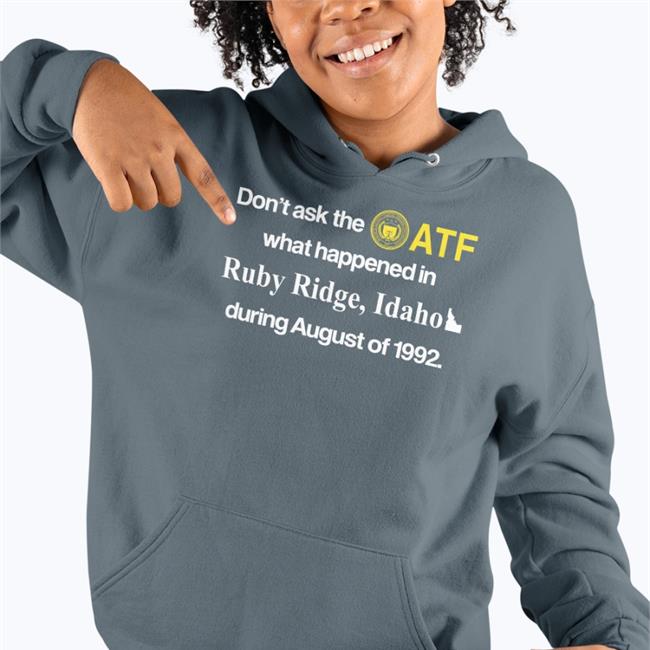 Barely Legal Clothes Barelylegal Shop Barelylegal Shop Don't Ask The Atf What Happened In Ruby Ridge Idaho During August Of 1992 Shirt Barely Legal Clothes