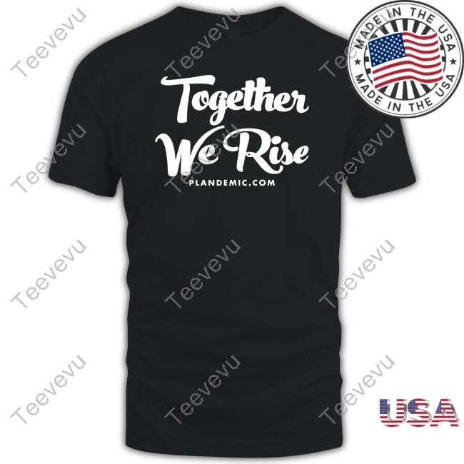 Alex Jones Together We Rise Plandemic Dot Com New Shirt