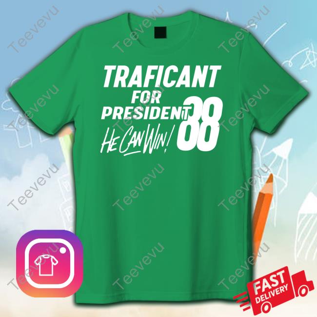 Traficant For President '88 He Can Win T Shirt