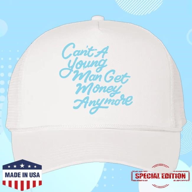 Allthingsmissy Merch Can A Young Man Get Money Anymore Foam Trucker Hat Whz t-shirt, hoodie, tank top, sweater and long sleeve t-shirt