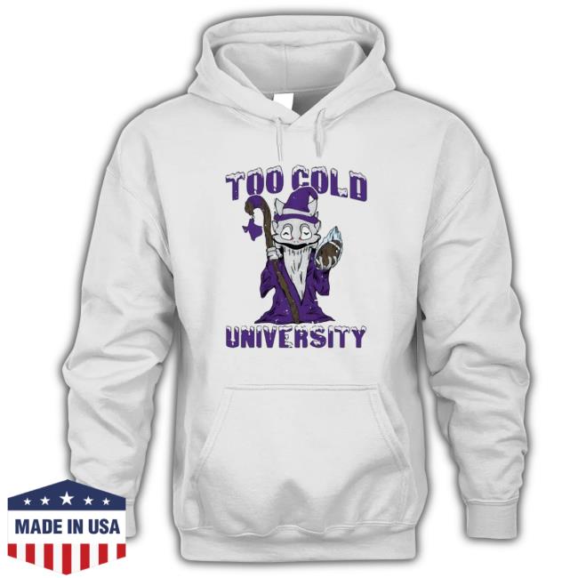 Too Cold University Shirt Witch Too Cold University 2023 Classic Shirt