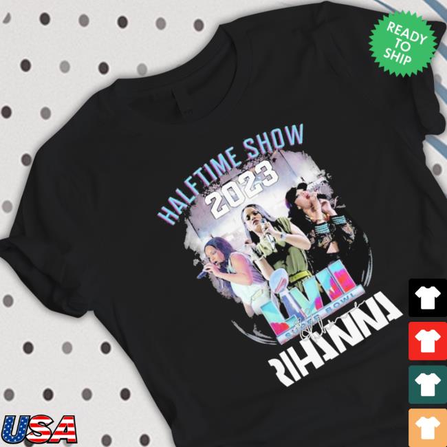 Halftime Show 2023 Lvii Super Bowl Rihanna Shirt Halftime Show 2023 Lvii Super Bowl Rihanna Shirt