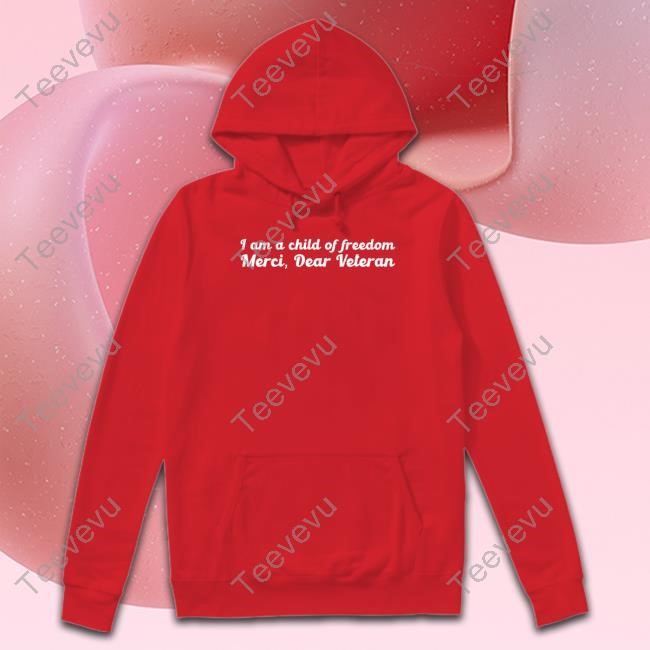 Irving Locker I Am A Child Of Freedom Merci Dear Veteran Tee Shirt