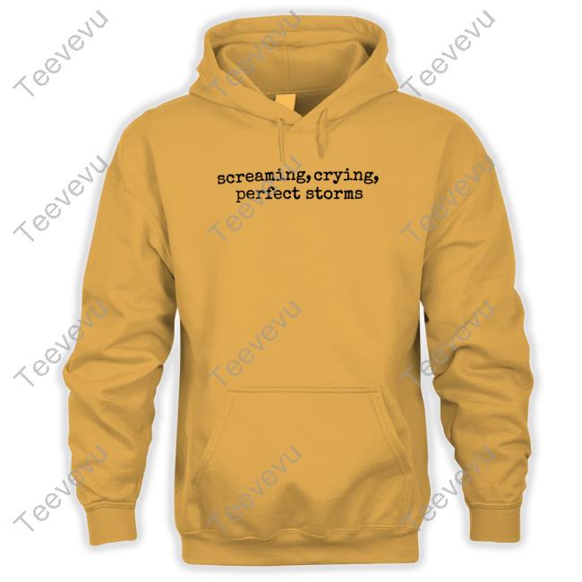 Screaming, Crying, Perfect Storms T-Shirt