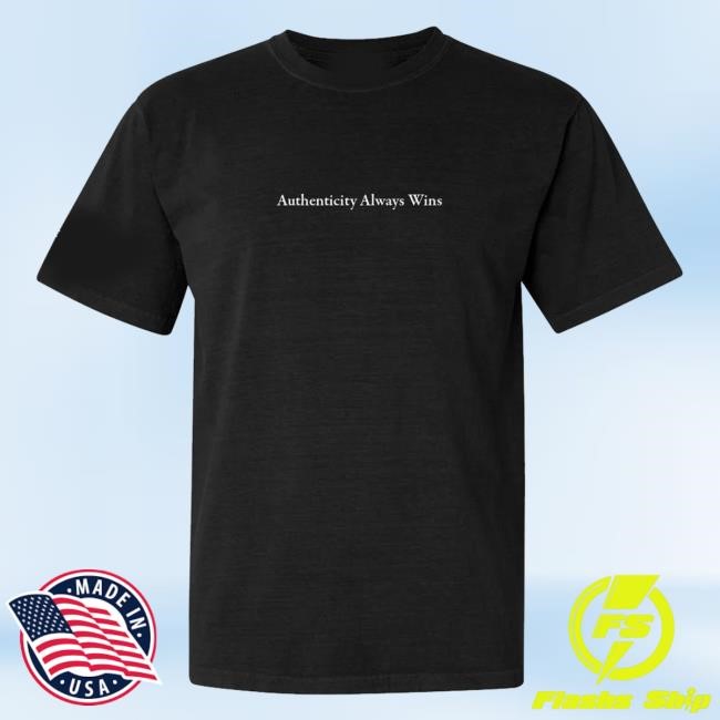 Authenticity Always Wins New Shirt Barstoolsports Merch Shop Store Official Authenticity Always Wins T Shirts