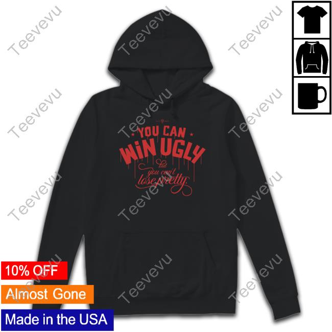 Rotowear Merch You Can Win Ugly But You Can't Lose Pretty Tee