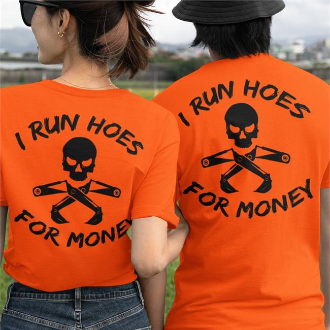 Shirts That Go Hard I Run Hoes For Money Tee