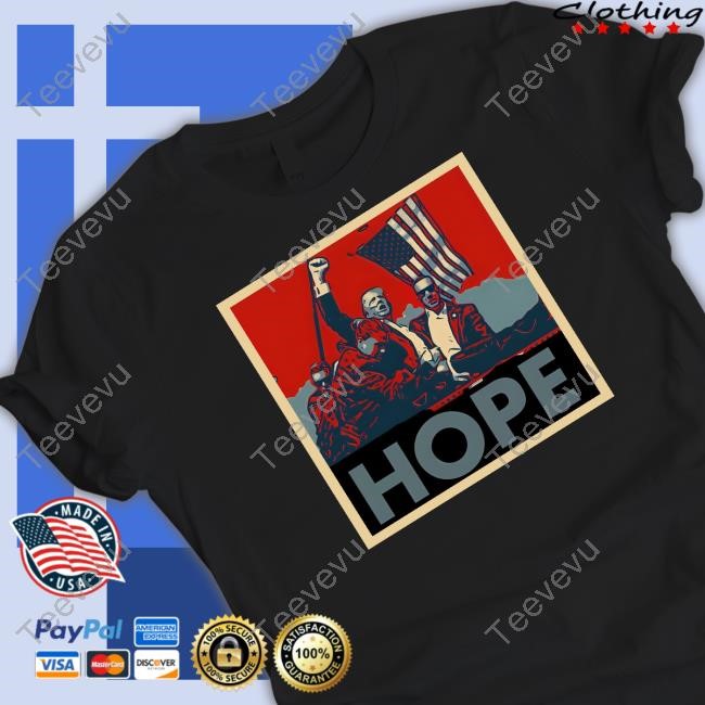 Trump Shooting Hope Shirts