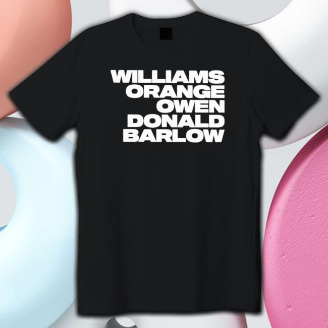 Williams Orange Owen Donald Barlow T-shirt Williams Orange Owen Donald Barlow Hooded Sweatshirt