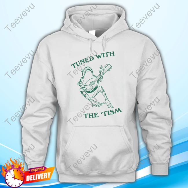 Tuned With The 'Tism New Shirt