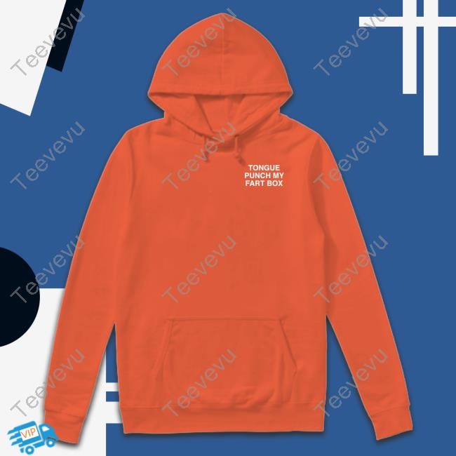 Tongue Punch My Fart Box Assholes Live Forever T-Shirt, Hoodie, Tank Top, Sweater And Long Sleeve T-Shirt