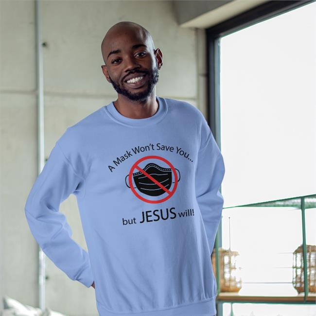 Shirts With Threatening Auras A Mask Won't Save You But Jesus Will Shirt Disturbingshirt