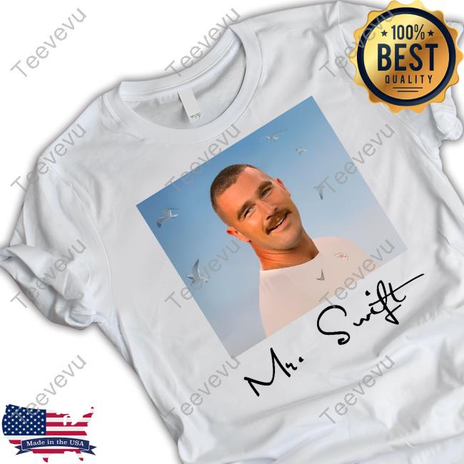 Official Travis Kelce Mr. Swift Fan T Shirt