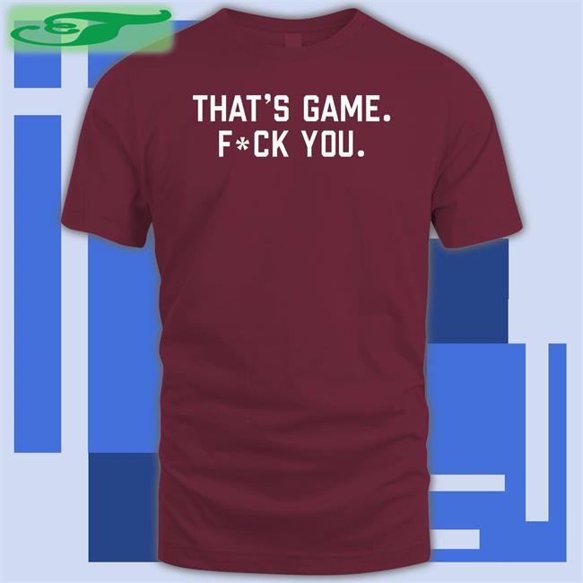That's Game Fuck You Tee Barstoolsports Store Nick Sirianni