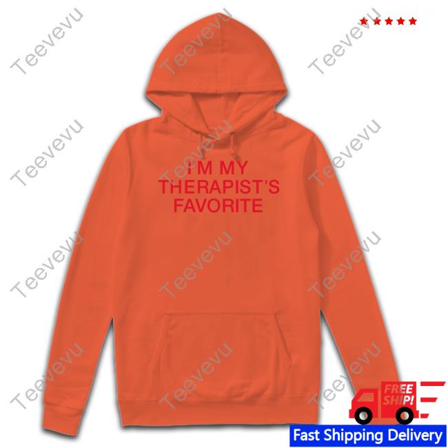 Themayfairgroup I'm My Therapist's Favorite Shirt Themayfairgroup I'm My Therapist's Favorite Hoodie
