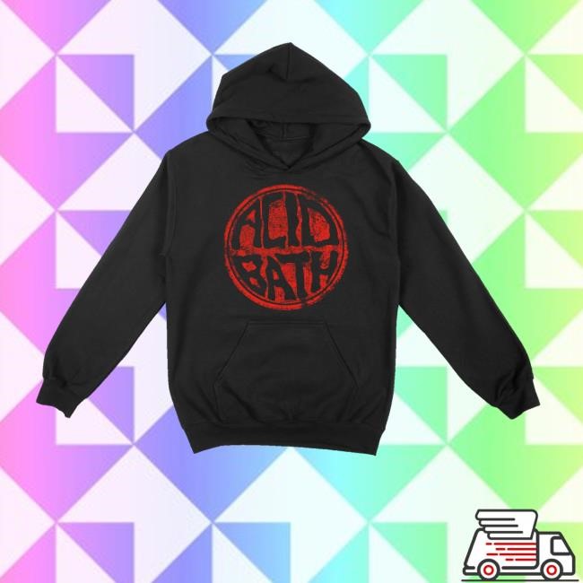 Acid Bath Official Merch Acid Bath Worn 'N Torn Logo Hoodie Sweatshirt Acid Bath Official Merch Acid Bath Worn 'N Torn Logo New Shirt