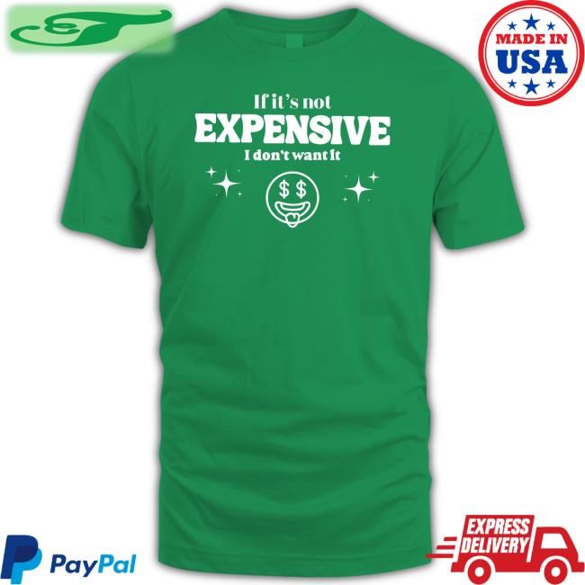 2Ktoteshop If It’S Not Expensive I Don't Want It Tees Bella Okagbue