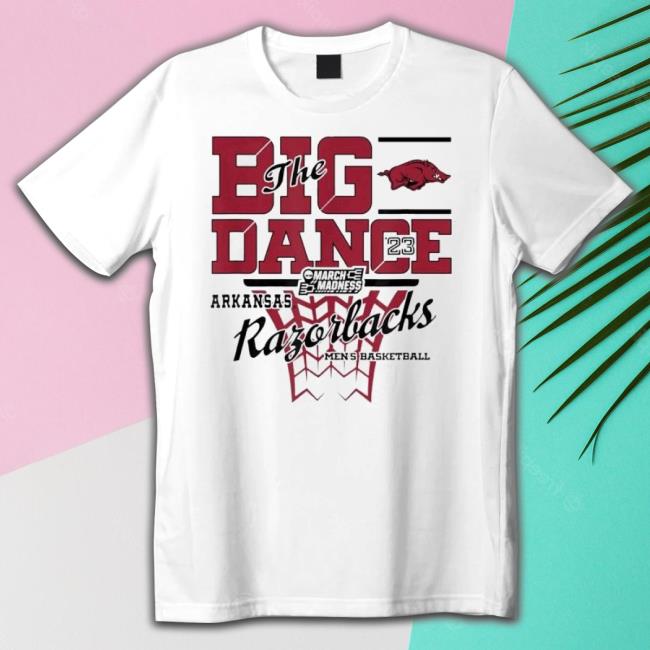 Arkansas Razorbacks March Madness 2023 Basketball Big Dance Shirt