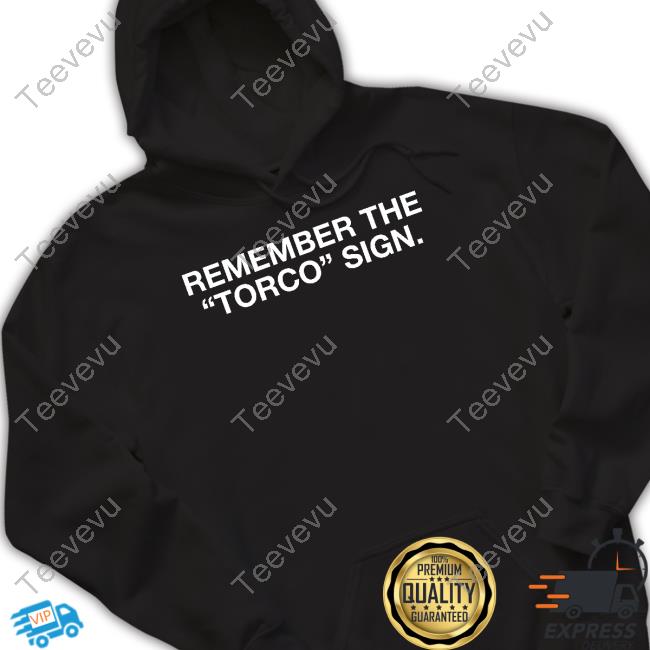 Obvious Shirts Remember The Torco Sign Hoodied Sweatshirt
