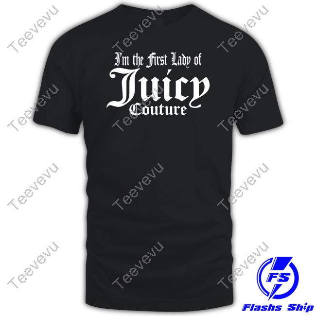 Shoprevive Store I'm The First Lady Of Juicy Couture Hooded Sweatshirt