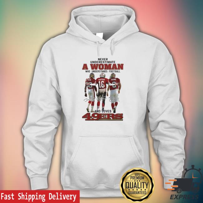 Rice Montana And Young Never Underestimate A Woman Who Understands Football And Loves San Francisco 49Ers Signatures T-Shirt