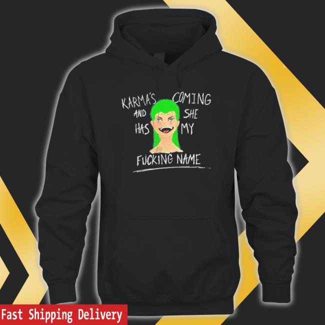 Official Karmas Karmas And Has Coming She My Fucking Name Skydxddy Joker Tee Shirt