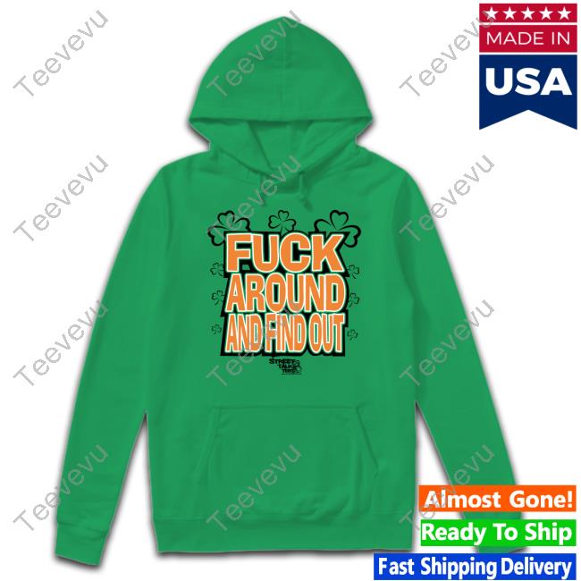 Anticommie Chicago Fuck Around And Find Out Bitch It's St.Patrick's Day T Shirt