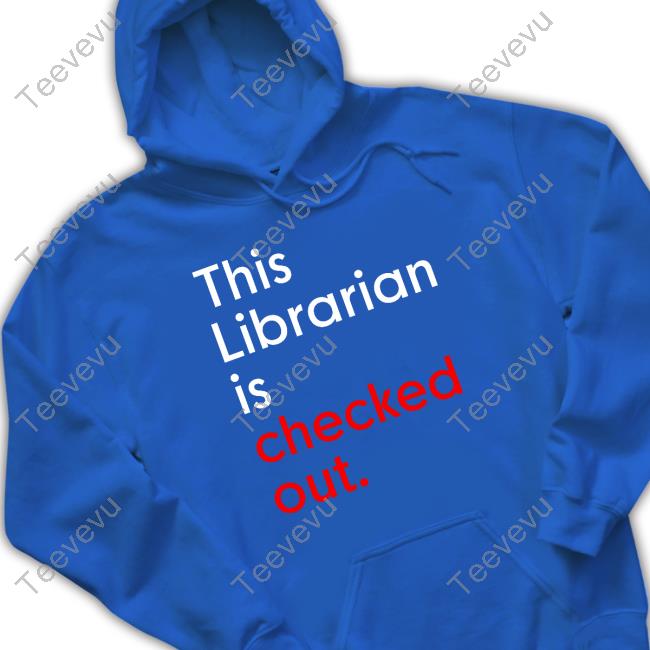 This Librarian Is Checked Out Sweatshirt