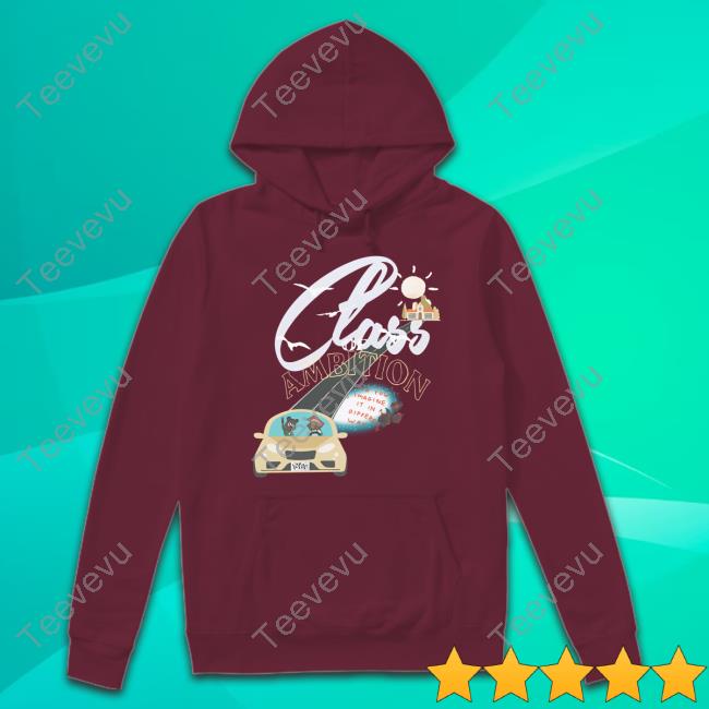 Realrclark25 Class Ambition Did You Imagine It In A Different Way Tee Shirt