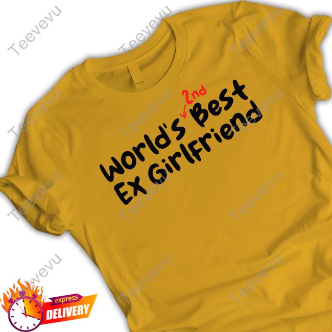 Failhousebrand World's 2Nd Best Ex Girlfriend Shirt
