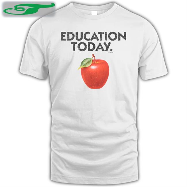Education Today T Shirt