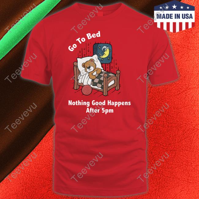 Shitheadsteve Merch Just Go To Bed Shirt, T Shirt, Hoodie, Sweater, Long Sleeve T-Shirt And Tank Top