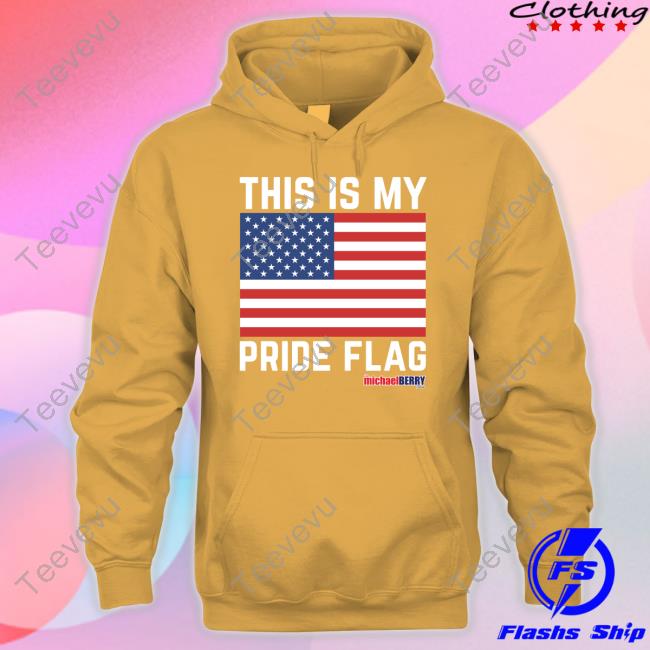 Michael Berry This Is My Pride Flag Usa T-Shirt, Hoodie, Tank Top, Sweater And Long Sleeve T-Shirt