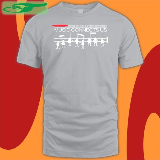 Middle School Chamber Orchestra Music Connects Us Shirt Threatnotation Threatening Music Notation