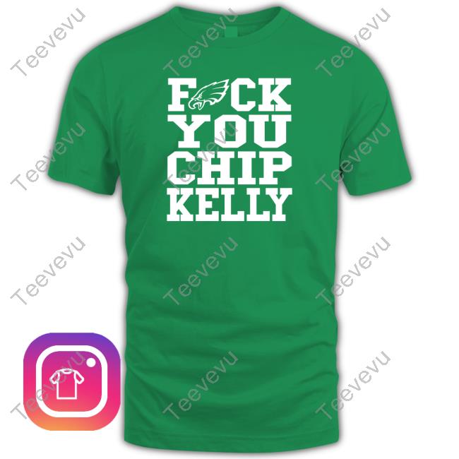 Fuck You Chip Kelly T-Shirt