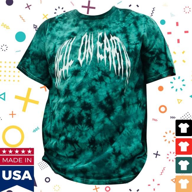Hell On Earth Tie-Dye T-Shirt, Hoodie, Tank Top, Sweater And Long Sleeve T-Shirt