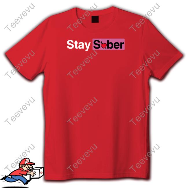 Daydrian Harding Stay Sober Valentine's Shirt