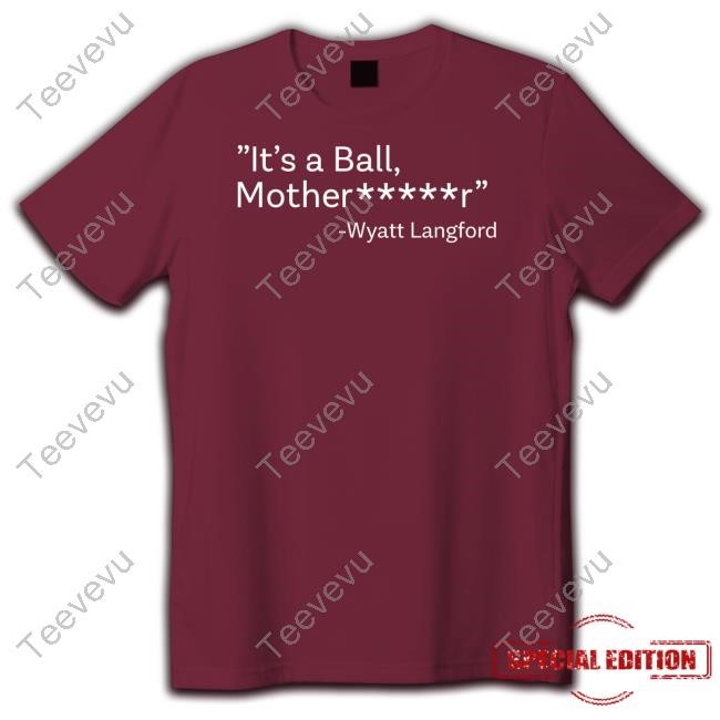 Rangersinsiders It’S A Ball, Motherfucker Wyatt Langford Tee
