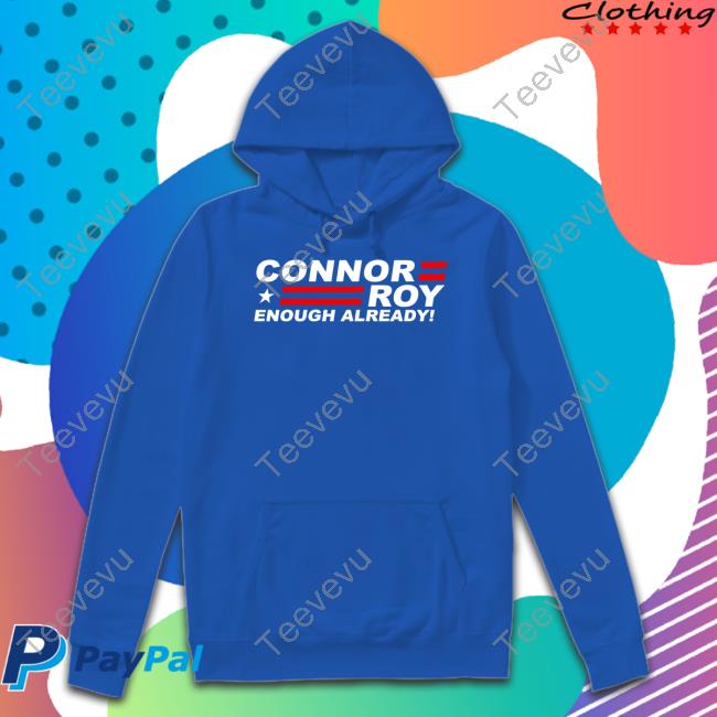 Connor Roy For President Enough Already Funny T Shirt Succession